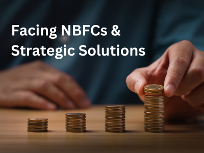 Key Challenges Facing NBFCs & Strategic Solutions!